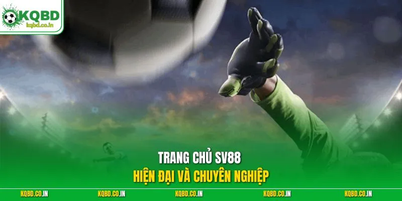 Trang chủ SV88 hiện đại và chuyên nghiệp